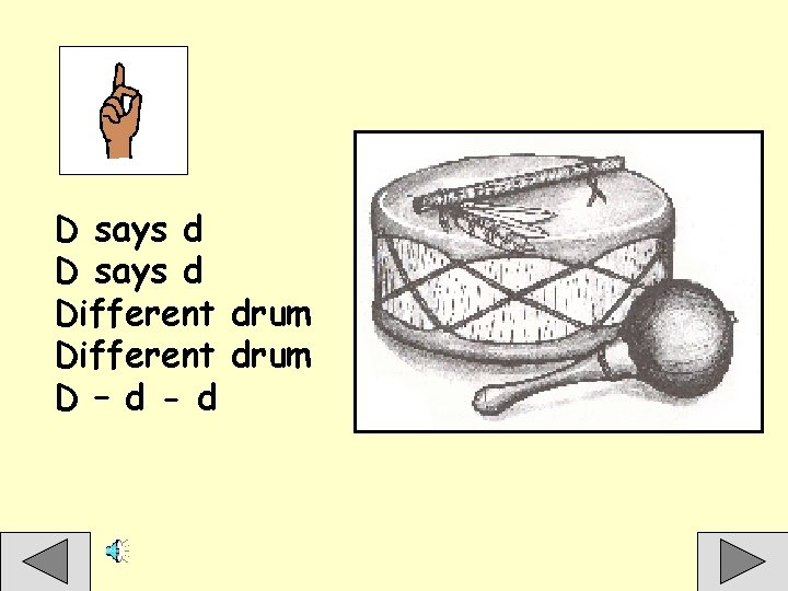 D says d Different drum D – d - d 