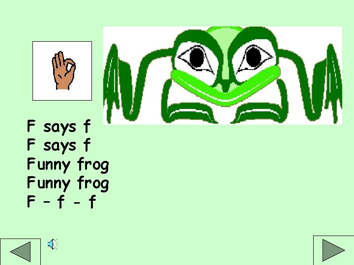 F says f Funny frog F – f - f 