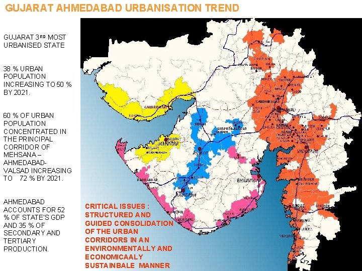 GUJARAT AHMEDABAD URBANISATION TREND GUJARAT 3 RD MOST URBANISED STATE 38 % URBAN POPULATION
