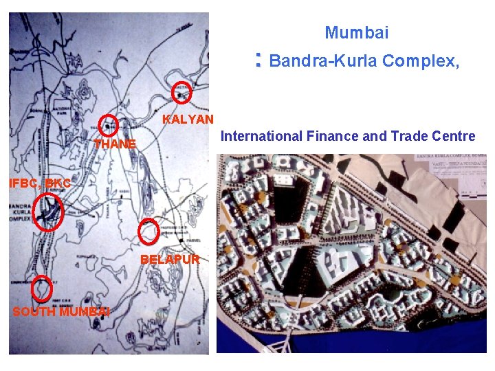 Mumbai : Bandra-Kurla Complex, KALYAN International Finance and Trade Centre THANE IFBC, BKC BELAPUR