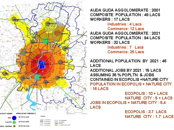 AUDA GUDA AGGOLOMERATE : 2001 COMPOSITE POPULATION : 48 LACS WORKERS : 17 LACS