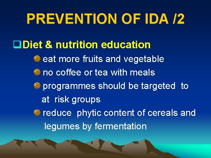 PREVENTION OF IDA /2 q. Diet & nutrition education eat more fruits and vegetable