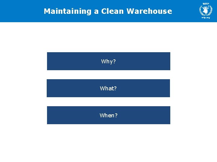 Maintaining a Clean Warehouse Why? What? When? 