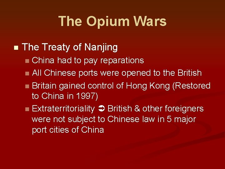 The Opium Wars n The Treaty of Nanjing China had to pay reparations n