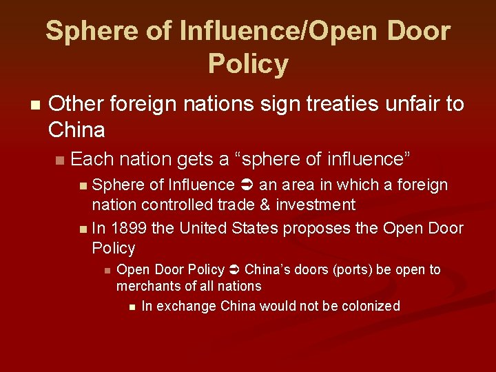 Sphere of Influence/Open Door Policy n Other foreign nations sign treaties unfair to China