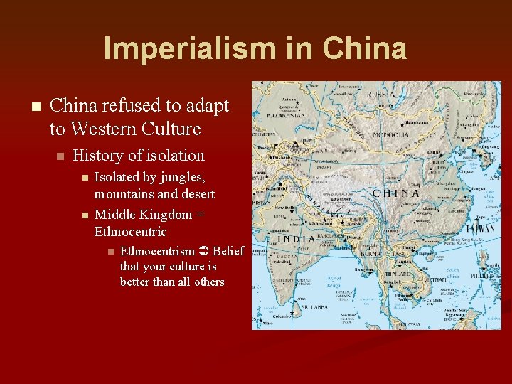 Imperialism in China refused to adapt to Western Culture n History of isolation n