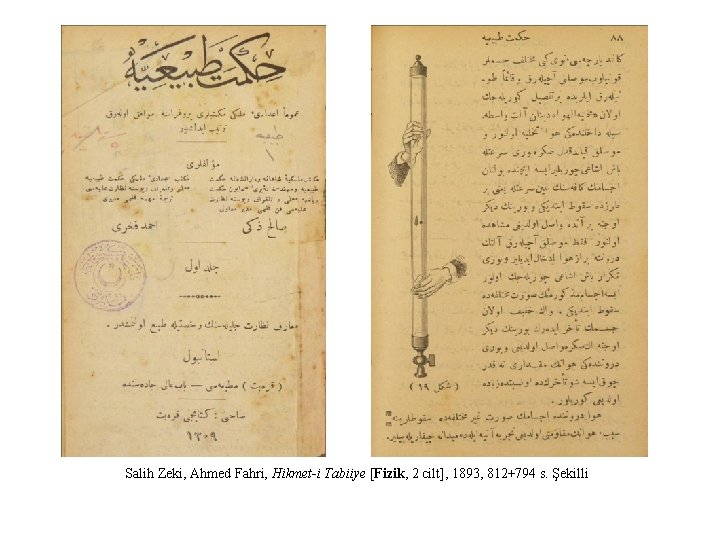 Salih Zeki, Ahmed Fahri, Hikmet-i Tabiiye [Fizik, 2 cilt], 1893, 812+794 s. Şekilli 