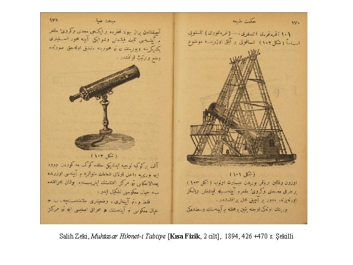 Salih Zeki, Muhtasar Hikmet-i Tabiiye [Kısa Fizik, 2 cilt], 1894, 426 +470 s. Şekilli