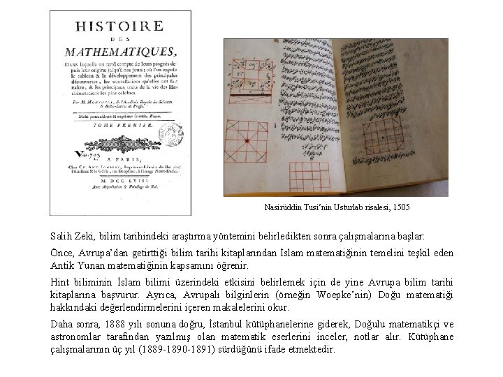 Nasirüddin Tusi’nin Usturlab risalesi, 1505 Salih Zeki, bilim tarihindeki araştırma yöntemini belirledikten sonra çalışmalarına