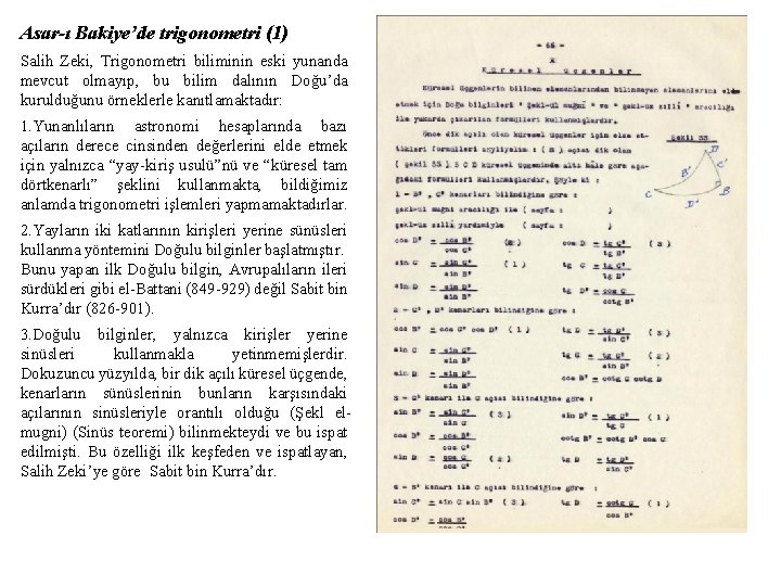 Asar-ı Bakiye’de trigonometri (1) Salih Zeki, Trigonometri biliminin eski yunanda mevcut olmayıp, bu bilim