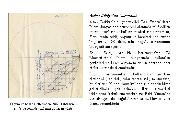 Asâr-ı Bâkiye’de Astronomi Asâr-ı Bakiye’nin üçüncü cildi, Eski Yunan’da ve İslam dünyasında astronomi alanında