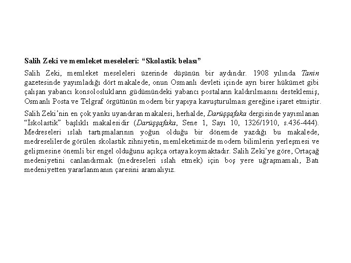 Salih Zeki ve memleket meseleleri: “Skolastik belası” Salih Zeki, memleket meseleleri üzerinde düşünün bir