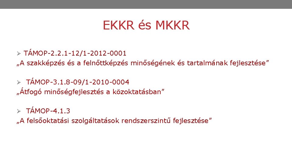 EKKR és MKKR Ø TÁMOP-2. 2. 1 -12/1 -2012 -0001 „A szakképzés és a