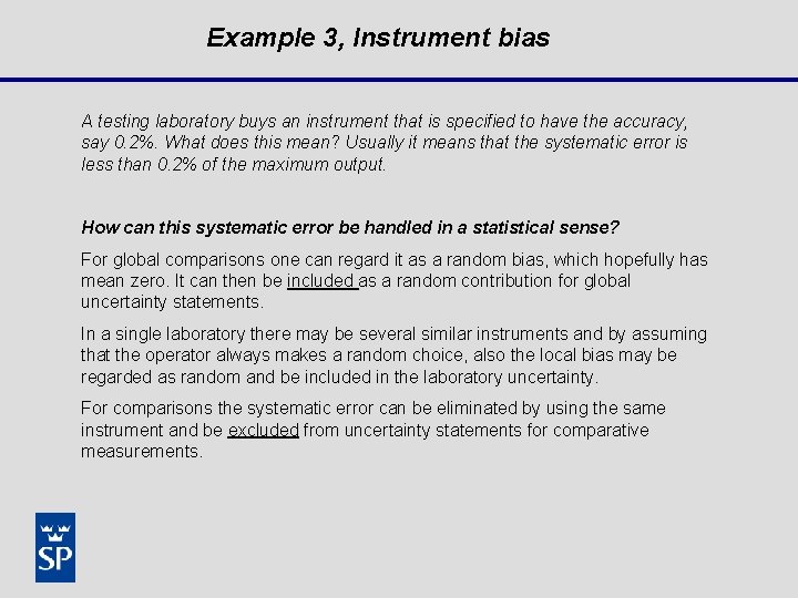 Example 3, Instrument bias A testing laboratory buys an instrument that is specified to