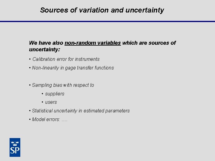 Sources of variation and uncertainty We have also non-random variables which are sources of
