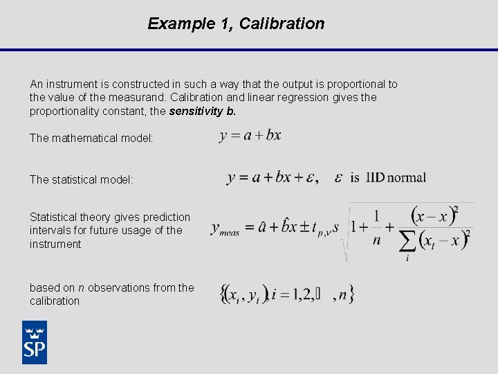 Example 1, Calibration An instrument is constructed in such a way that the output