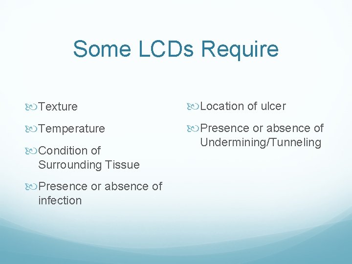 Some LCDs Require Texture Location of ulcer Temperature Presence or absence of Condition of