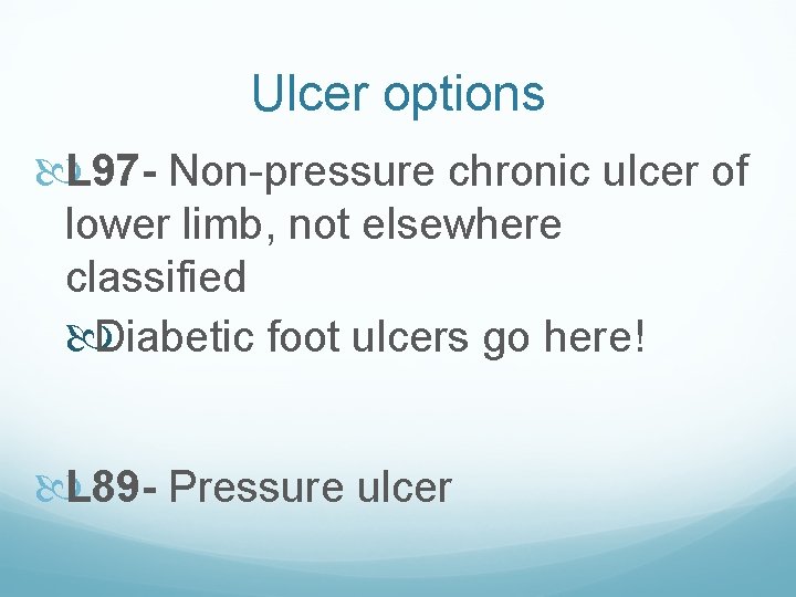 Ulcer options L 97 - Non-pressure chronic ulcer of lower limb, not elsewhere classified