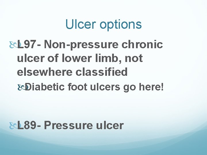 Ulcer options L 97 - Non-pressure chronic ulcer of lower limb, not elsewhere classified