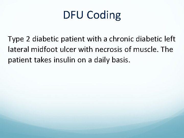 DFU Coding Type 2 diabetic patient with a chronic diabetic left lateral midfoot ulcer