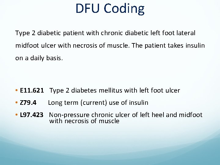 DFU Coding Type 2 diabetic patient with chronic diabetic left foot lateral midfoot ulcer