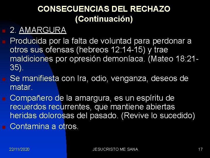 n n n CONSECUENCIAS DEL RECHAZO (Continuación) 2. AMARGURA Producida por la falta de