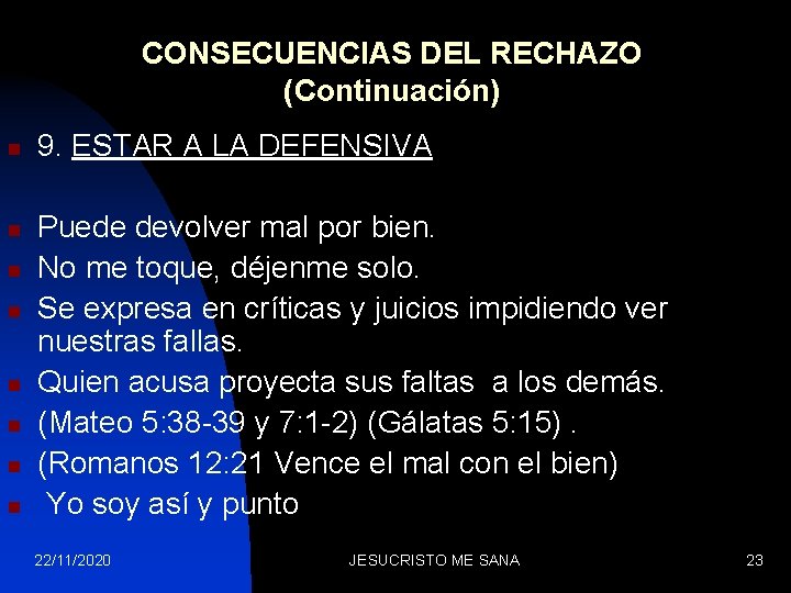 CONSECUENCIAS DEL RECHAZO (Continuación) n n n n 9. ESTAR A LA DEFENSIVA Puede