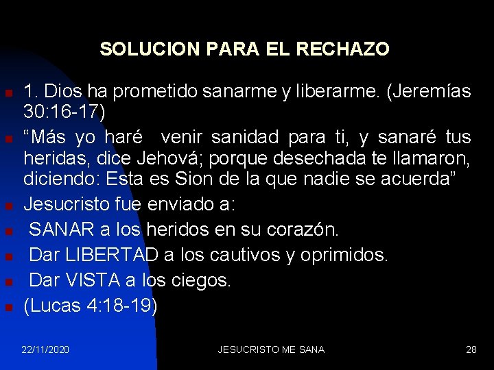 SOLUCION PARA EL RECHAZO n n n n 1. Dios ha prometido sanarme y