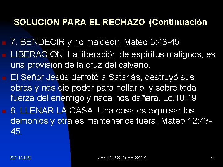 SOLUCION PARA EL RECHAZO (Continuación n n 7. BENDECIR y no maldecir. Mateo 5: