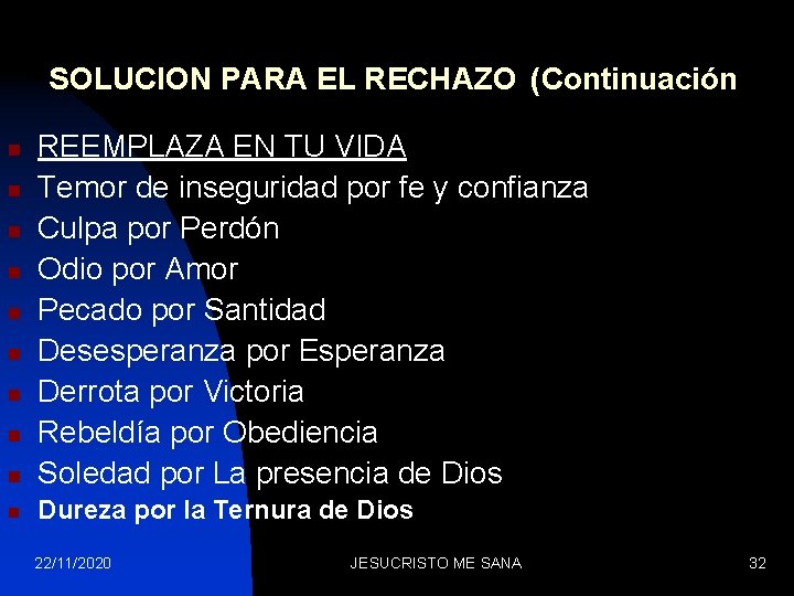 SOLUCION PARA EL RECHAZO (Continuación n REEMPLAZA EN TU VIDA Temor de inseguridad por