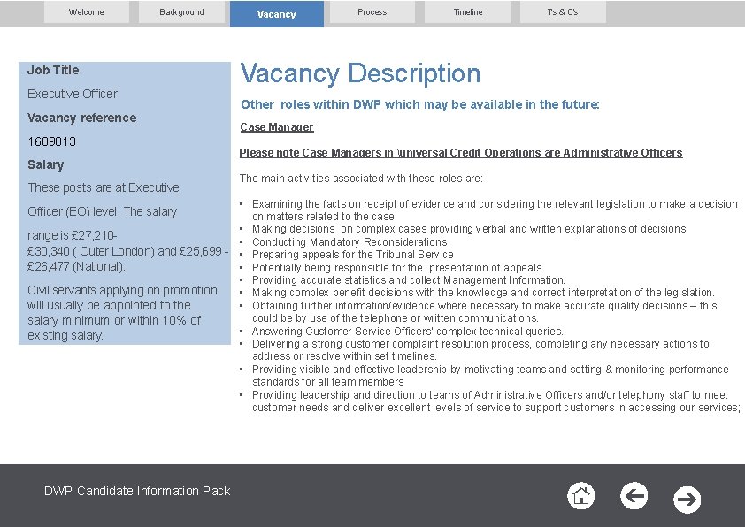 Welcome Background Job Title Executive Officer Vacancy reference 1609013 Salary These posts are at