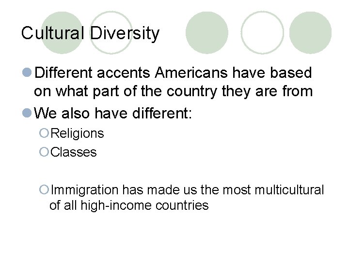 Cultural Diversity l Different accents Americans have based on what part of the country