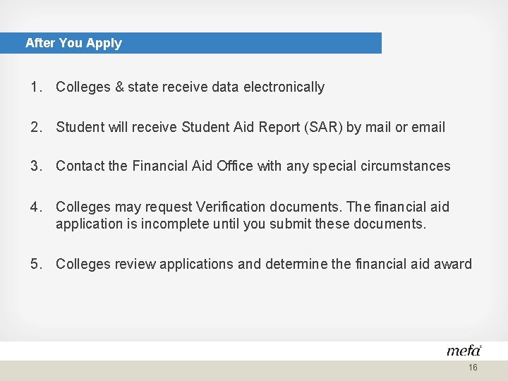 After You Apply 1. Colleges & state receive data electronically 2. Student will receive