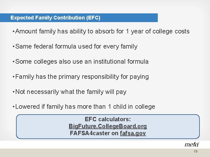 Expected Family Contribution (EFC) • Amount family has ability to absorb for 1 year