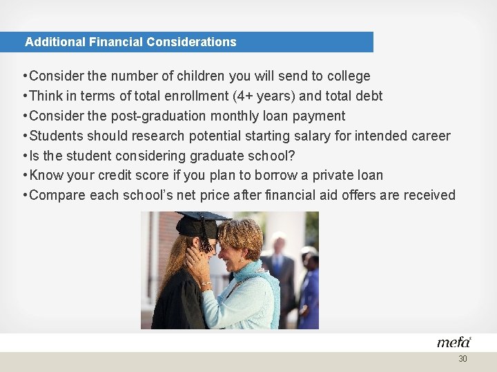 Additional Financial Considerations • Consider the number of children you will send to college