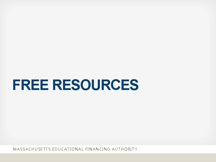 FREE RESOURCES MASSACHUSETTS EDUCATIONAL FINANCING AUTHORITY 