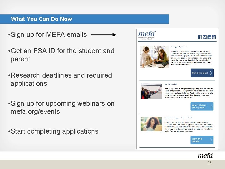 What You Can Do Now • Sign up for MEFA emails • Get an