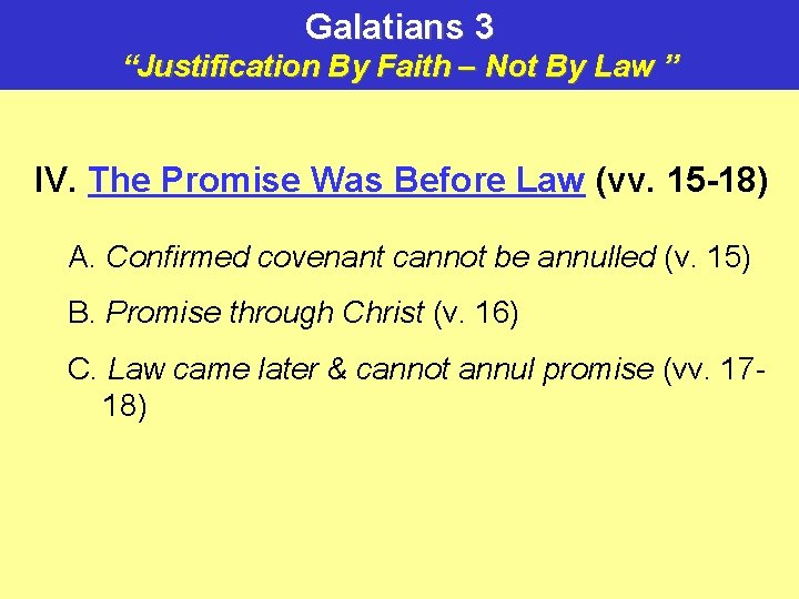 Galatians 3 “Justification By Faith – Not By Law ” IV. The Promise Was