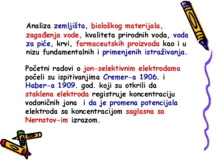 Analiza zemljišta, biološkog materijala, zagađenja vode, kvaliteta prirodnih voda, voda za piće, krvi, farmaceutskih