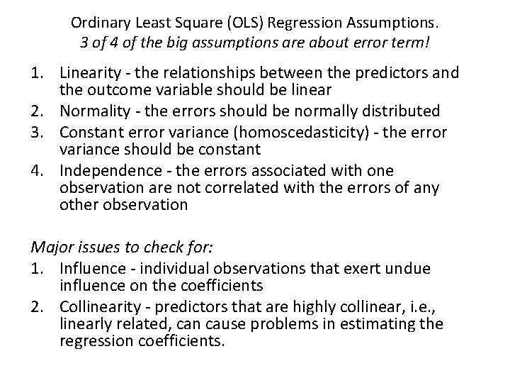 Ordinary Least Square (OLS) Regression Assumptions. 3 of 4 of the big assumptions are