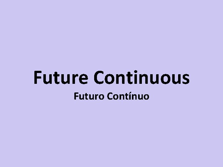Future Continuous Futuro Contínuo 