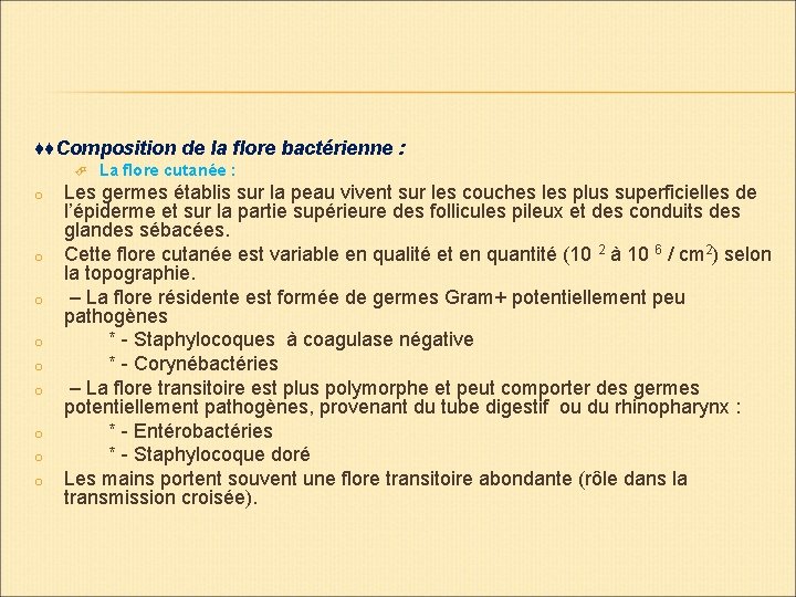 ♦♦Composition de la flore bactérienne : o o o o o La flore cutanée ♦♦Composition de la flore bactérienne : o o o o o La flore cutanée
