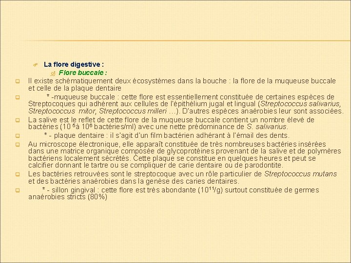 q q q q La flore digestive : Flore buccale : Il existe q q q q La flore digestive : Flore buccale : Il existe