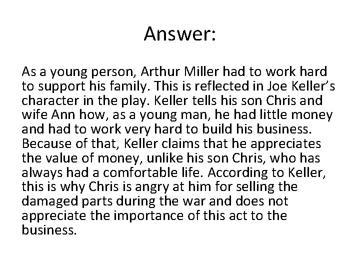 Answer: As a young person, Arthur Miller had to work hard to support his