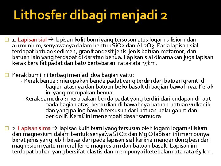 Lithosfer dibagi menjadi 2 � 1. Lapisan sial lapisan kulit bumi yang tersusun atas