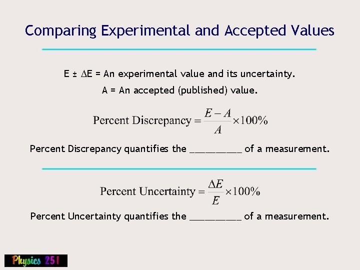 Comparing Experimental and Accepted Values E ± DE = An experimental value and its