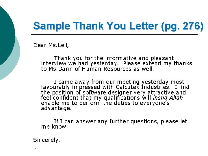 Sample Thank You Letter (pg. 276) Dear Ms. Leil, Thank you for the informative