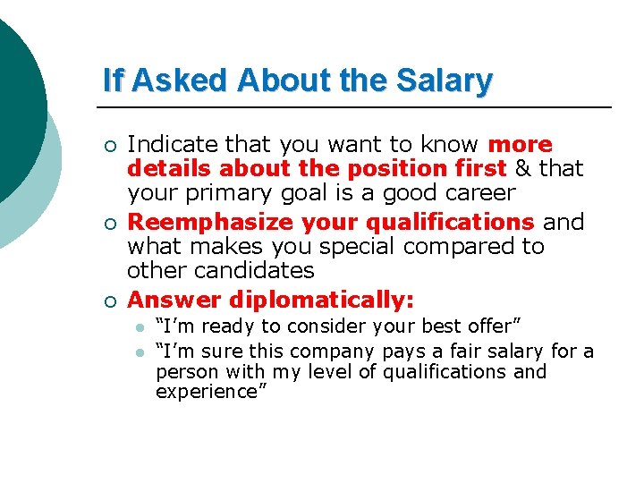 If Asked About the Salary ¡ ¡ ¡ Indicate that you want to know