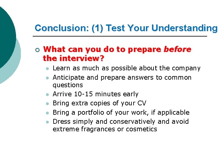 Conclusion: (1) Test Your Understanding ¡ What can you do to prepare before the