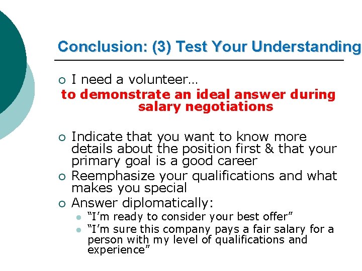 Conclusion: (3) Test Your Understanding I need a volunteer… to demonstrate an ideal answer